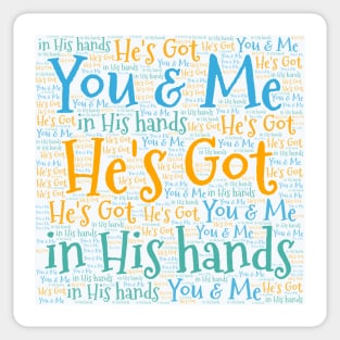 He's Got You & Me Sticker